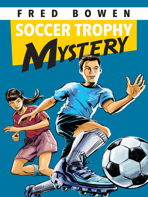 Title details for Soccer Trophy Mystery by Fred Bowen - Available